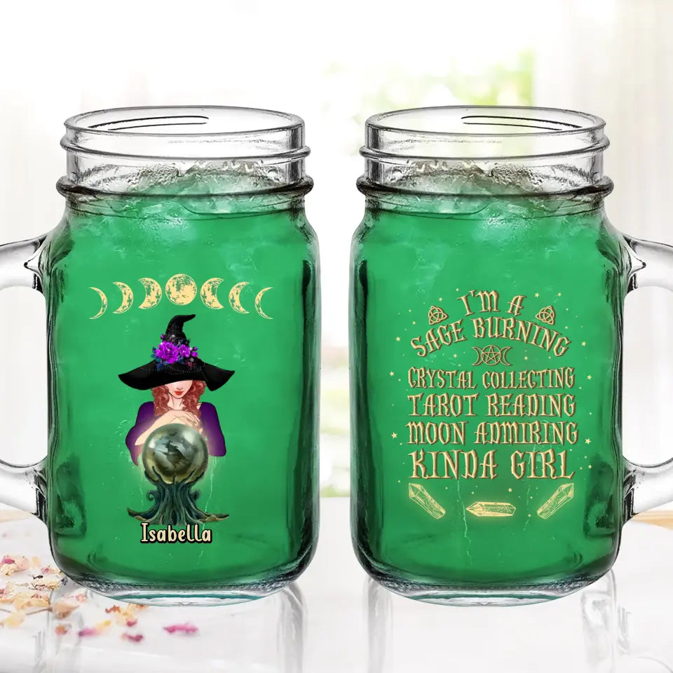 Personalized Witch Mason Jug - Halloween Gift Idea For Witch Lovers - I'm A Sage Burning Crystal Collecting Tarot Reading Moon Admiring Kinda Girl