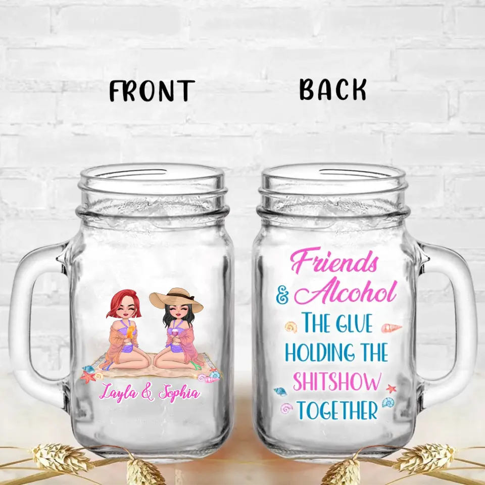 Personalized Beach Friends Mason Jug - Gift Idea for Friends/Besties - Friends & Alcohol The Glue Holding The Shitshow Together
