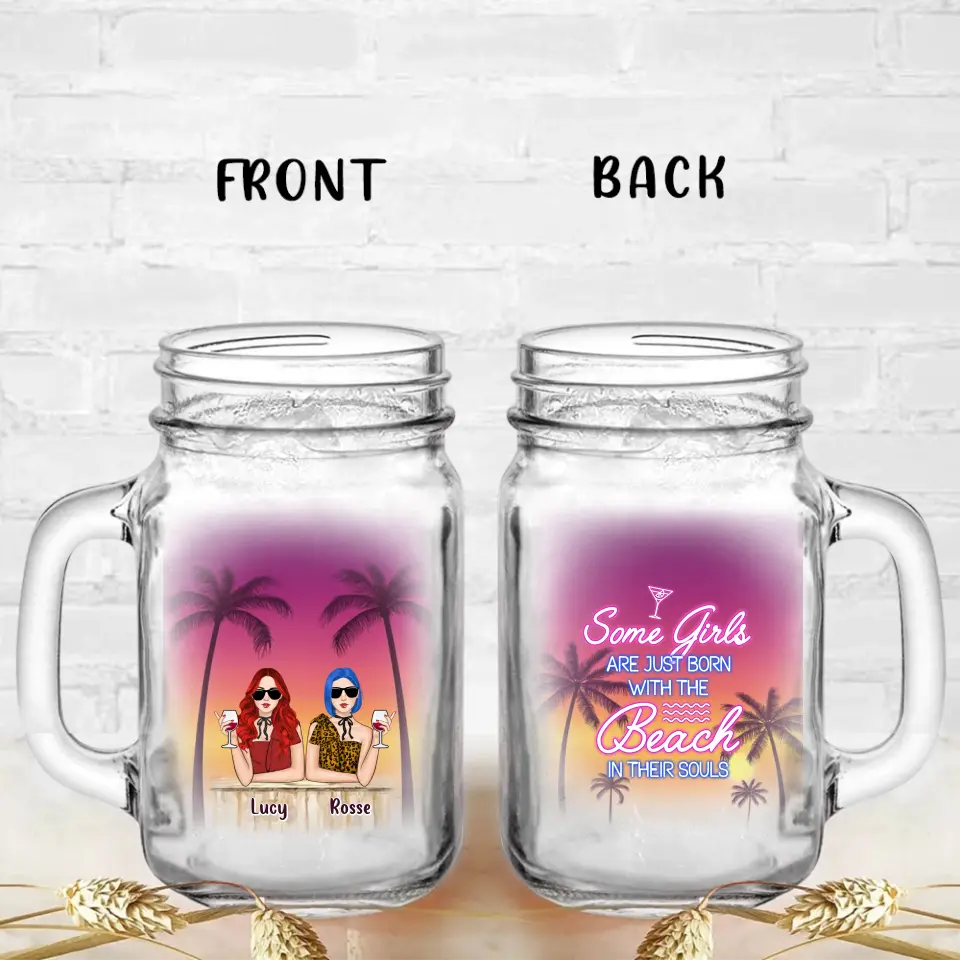 Personalized Summer Retro Besties Mason Jug With Straw - Gift Idea For Beach Lover/Friends/Sisters - Some Girls Are Just Born With The Beach In Their Souls