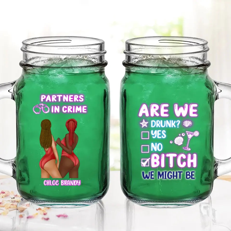 Personalized Besties Beach Mason Jug - Gift Idea For Besties/Friends/Beach Lovers - Are We Drunk Yes No Bitch We Might Be