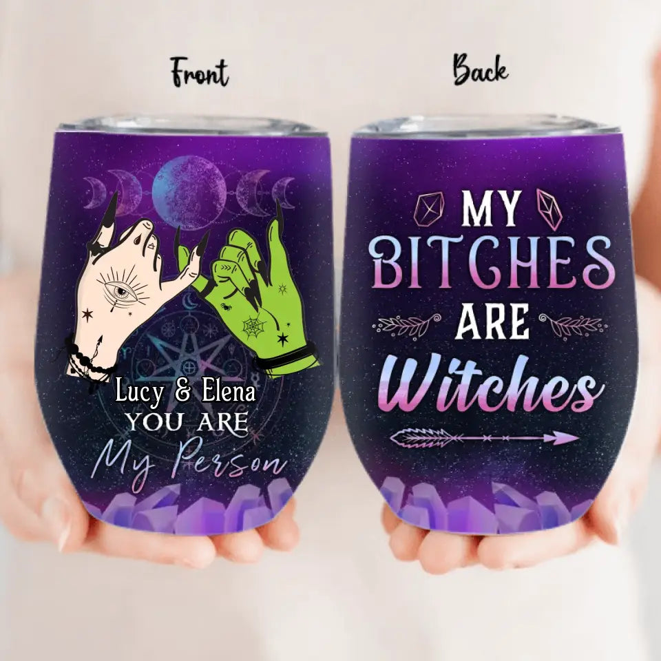 Custom Personalized Witch Besties Wine Tumbler - Gift Idea For Halloween/Witch Lovers/Friends - My Bitches Are Witches