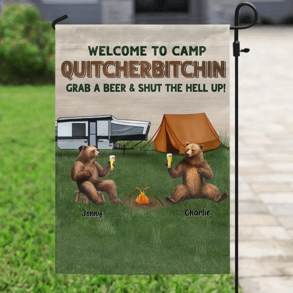 Personalized Camping Friends Flag - Up to 7 Bears - Gift Idea for Camping Lovers/Friends - Welcome To Camp Quitcherbitchin Grab A Beer & Shut The Hell Up!