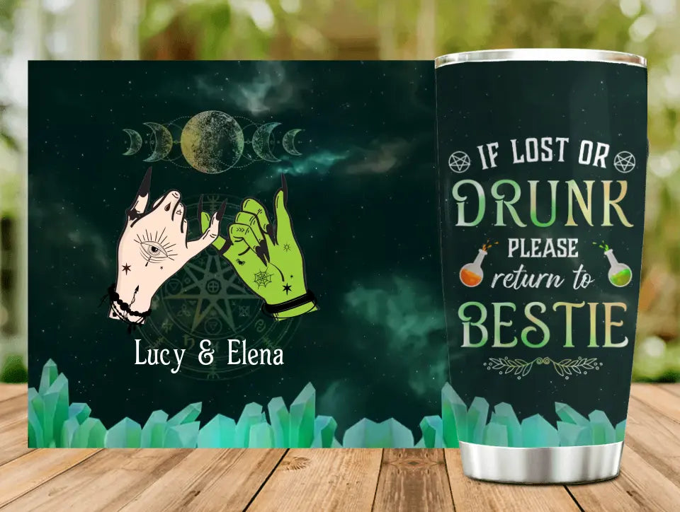 Personalized Witch Besties Tumbler - Gift Idea For Halloween/Witch Lovers/Friends - If Lost Or Drunk Please Return To Bestie