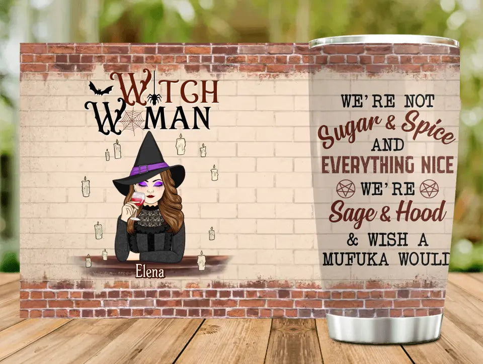 Personalized Witch Woman Tumbler - Gift Idea For Besties/Witches/Halloween - We're Not Sugar & Spice And Everything Nice