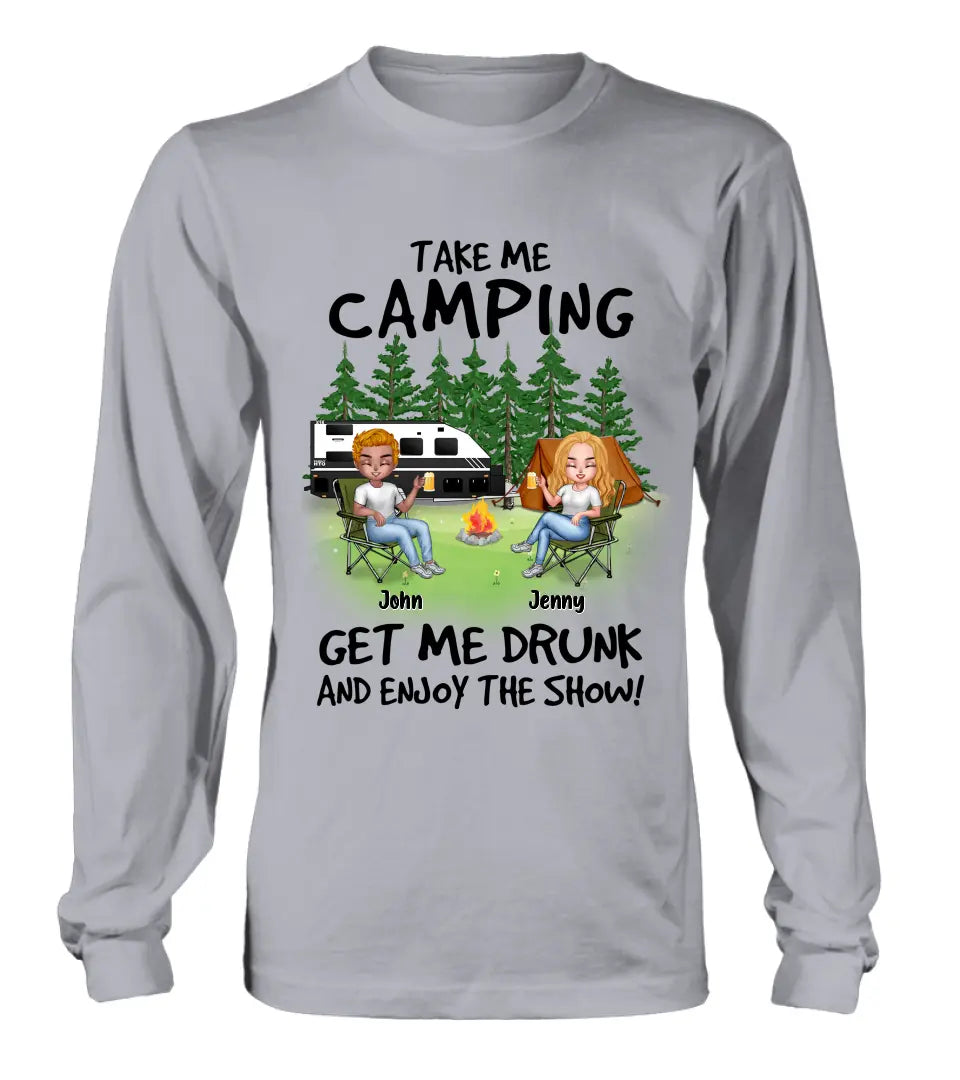 Personalized Camping Shirt/Hoodie - Up to 7 People - Gift Idea for Camping Lovers - Take Me Camping Get Me Drunk And Enjoy The Show!