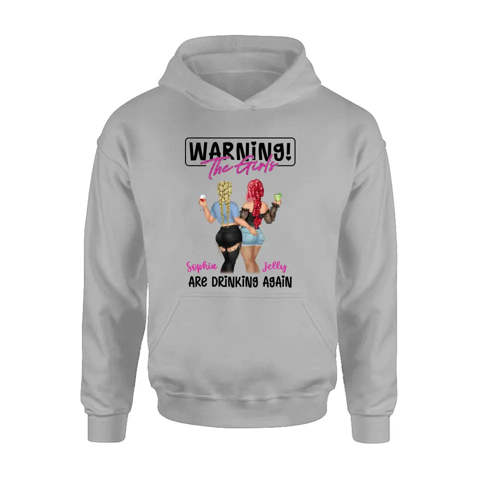 Personalized Besties Shirt/Hoodie - Gift Idea For Best Friends/Besties/Sisters - Warning The Girls Are Drinking Again