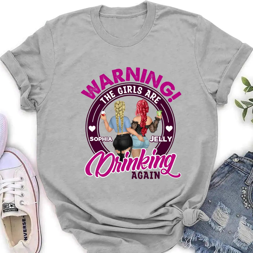 Personalized Besties Shirt/Hoodie - Gift Idea For Best Friends/Besties - Warning The Girls Are Drinking Again