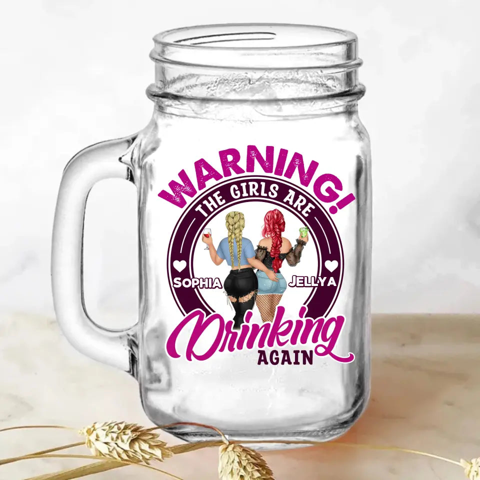 Personalized Besties Mason Jug With Straw - Gift Idea For Besties/Friends - Warning! The Girls Are Drinking Again