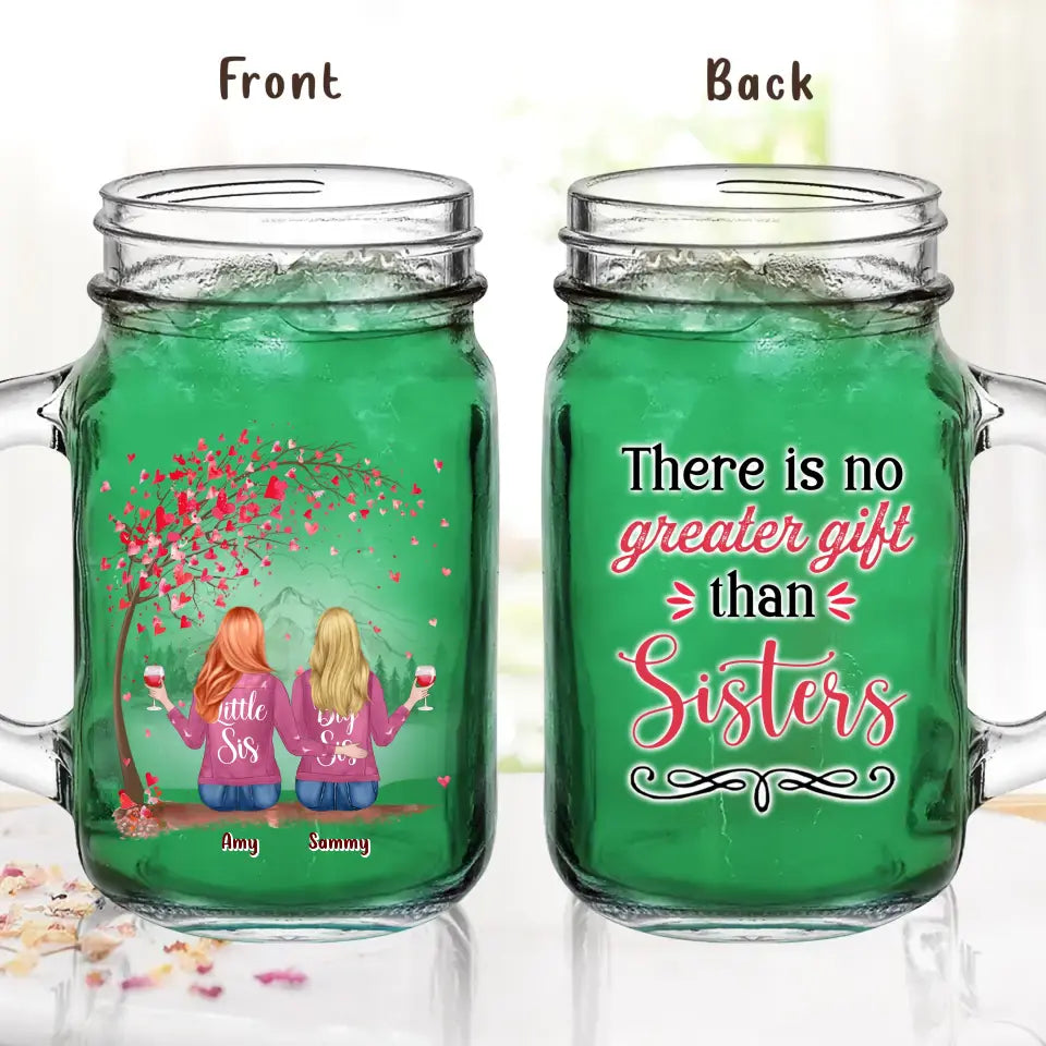 Personalized Sister Mason Jug - Up to 6 Sisters - Gift Idea for Sisters/Friends - There Is No Greater Gift Than Sisters