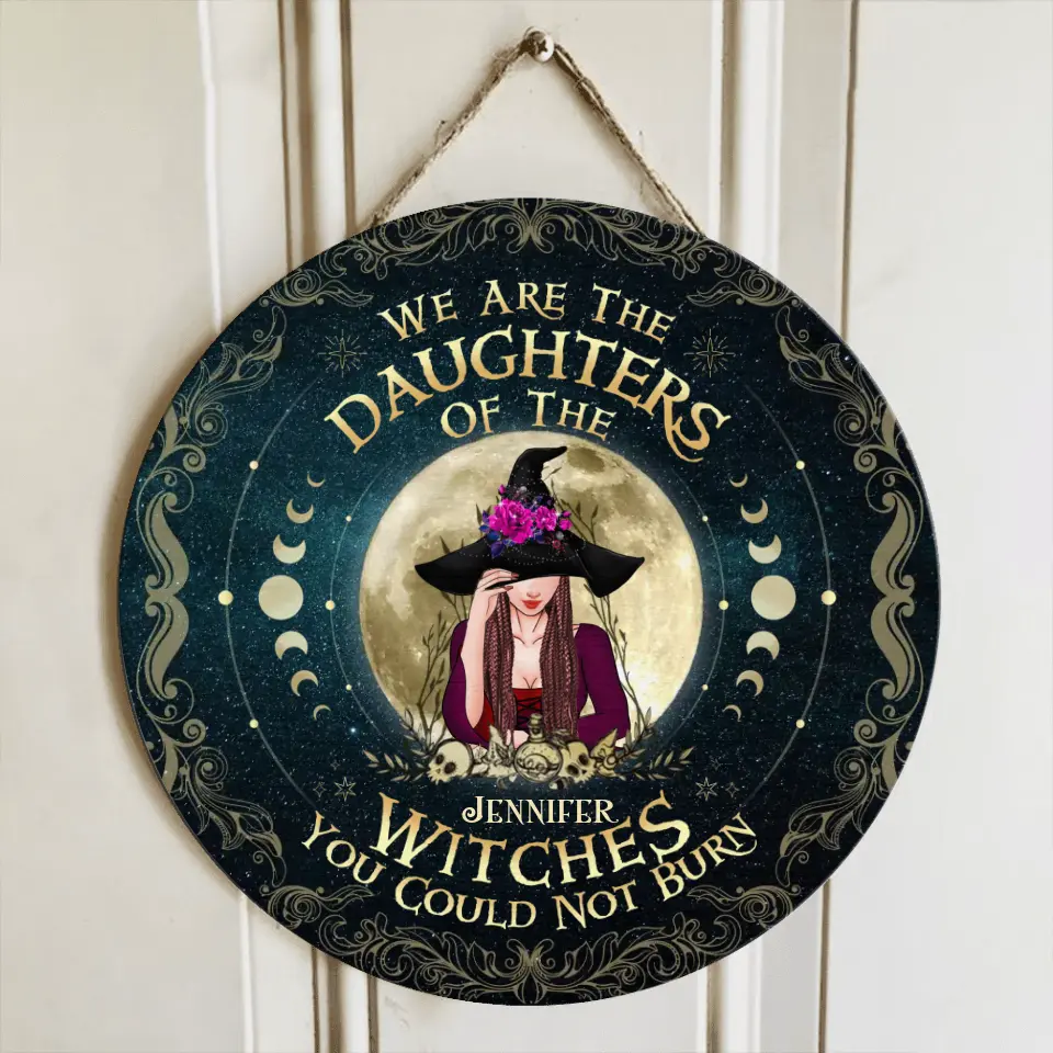 Personalized Witch Circle Door Sign - Gift Idea For Halloween/Witch Lovers - We Are The Daughters Of The Witches You Could Not Burn