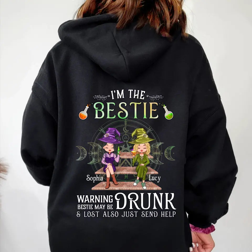 Personalized Witch Besties Hoodie Back - Gift Idea For Halloween/Witch Lovers/Besties - I'm The Bestie Warning Bestie May Be Drunk Or Lost Also Just Send Help
