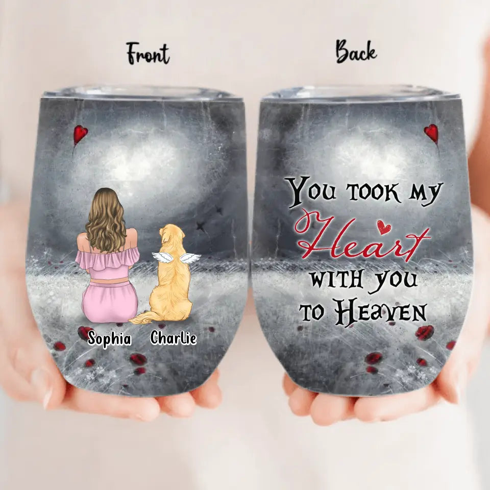 Personalized Memorial Dog Mom Wine Tumbler - Up to 4 Dogs - Memorial Gift Idea For Dog Owner - You Took My Heart With You To Heaven