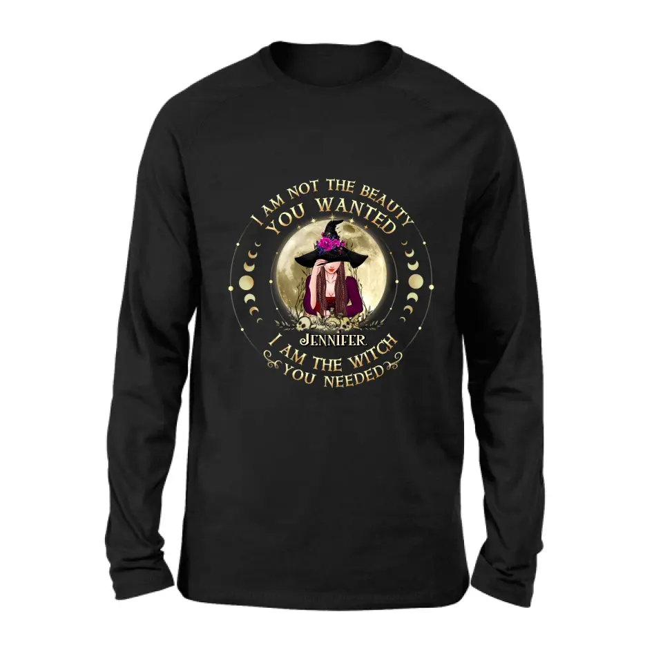 Personalized Witch Shirt/Hoodie - Gift Idea for Halloween - I Am Not The Beauty You Wanted I Am The Witch You Needed