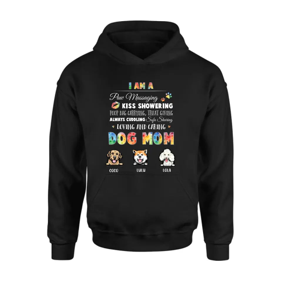 Personalized Dog Mom Shirt/Hoodie - Gift Idea for Dog Lover - Up to 3 Dogs - I Am A Paw Massaging Kiss Showering