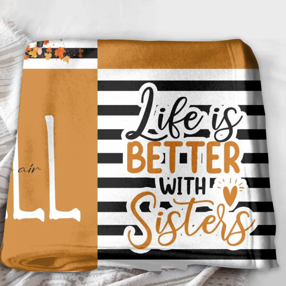 Personalized Bestie Fleece Throw Blanket/Quilt - Life Is Better With Sisters - Gift Idea For Besties/ Sisters