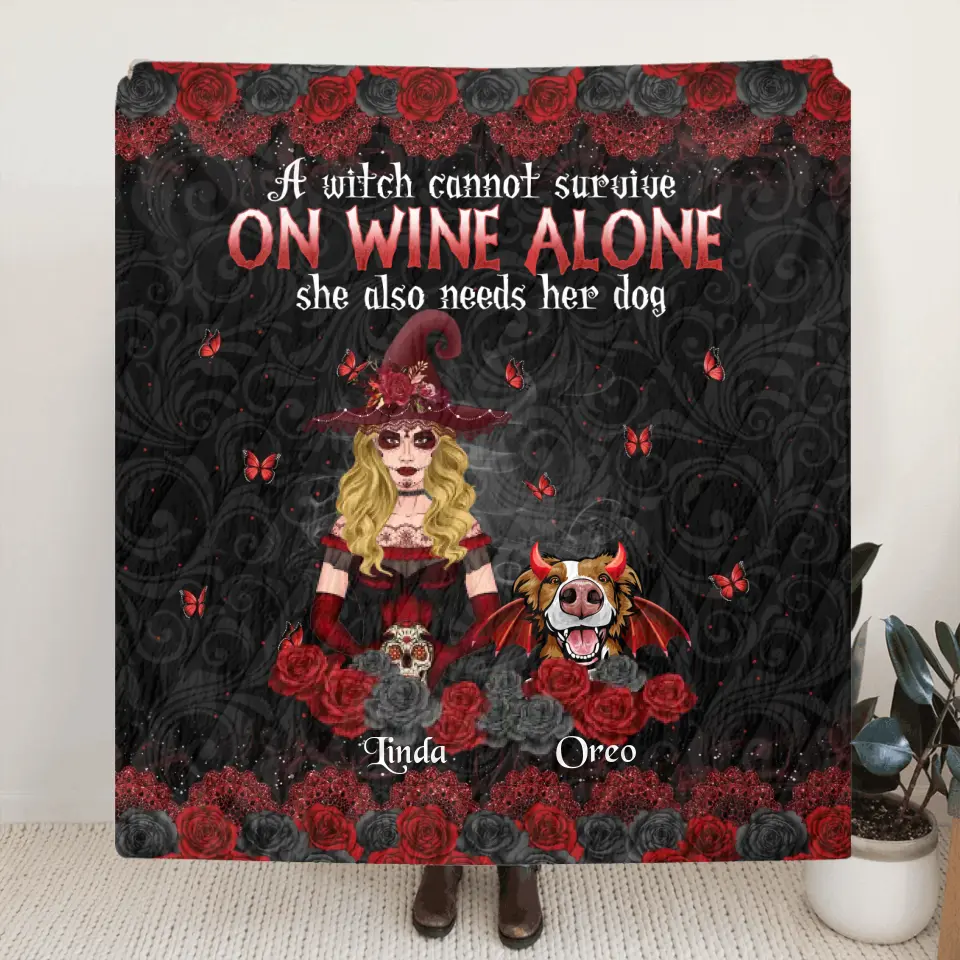 Personalized Witch Mom Fleece Throw Blanket/Quilt - Halloween Gift Idea for Witch Lovers/Pet Lovers - A Witch Can Not Survive On Wine Alone She Also Needs Her Dog