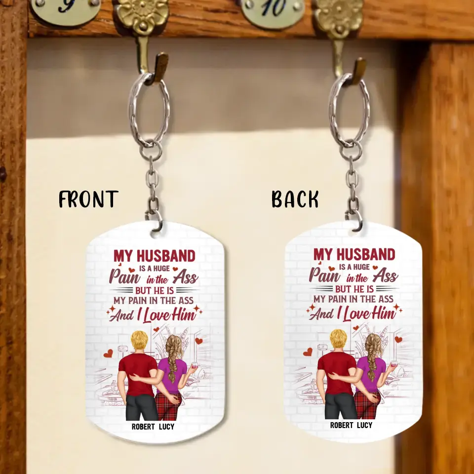 Personalized Couple Aluminum Keychain - Funny Gift Idea for Husband From Wife/Couple Gift - My Husband Is A Huge Pain In The Ass