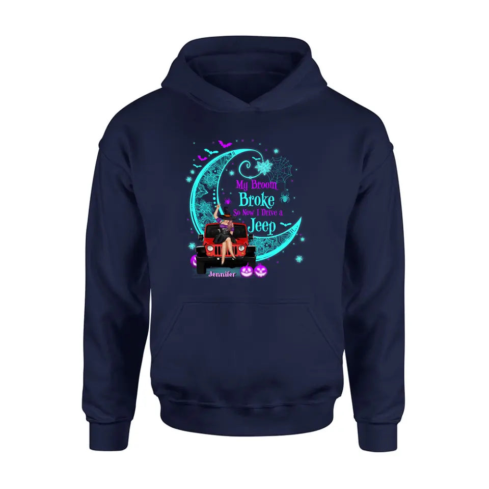 Personalized Witch Shirt/Hoodie - Halloween Gift Idea for Witch/Off-road Lovers - My Broom Broke So Now I Ride A Jeep