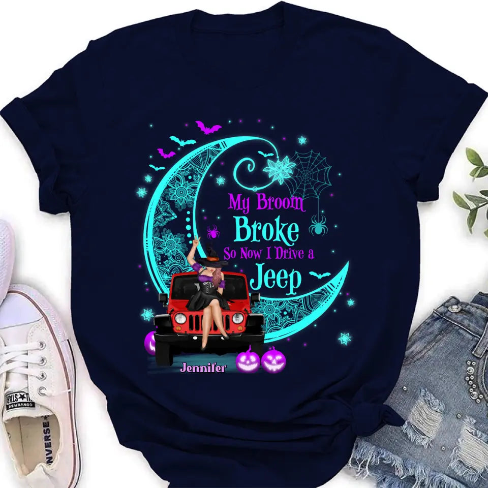 Personalized Witch Shirt/Hoodie - Halloween Gift Idea for Witch/Off-road Lovers - My Broom Broke So Now I Ride A Jeep