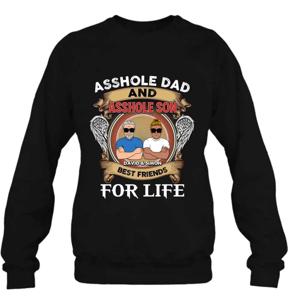 Personalized Dad And Son Shirt/Hoodie - Funny Gift Idea for Dad from Son - Asshole Dad And Asshole Son Best Friends For Life
