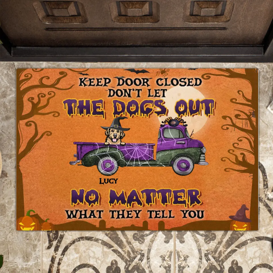 Personalized Halloween Dog Doormat - Halloween Gift Idea for Dog Lovers - Up to 6 Dogs - Keep Door Closed Don't Let The Dogs Out No Matter What They Tell You