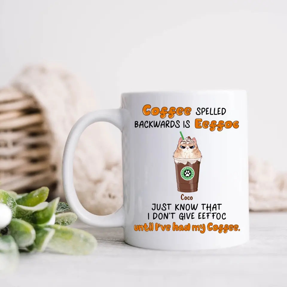 Personalized EEffoc Coffee Mug - Gift Idea For Cat Lover - Up to 5 Cats - Just Know That I Don't Give Effoc Until I've Had My Coffee