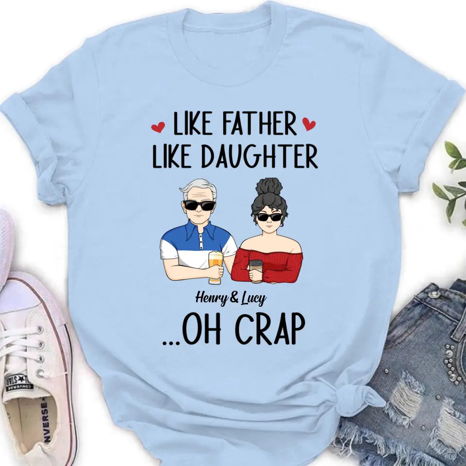Personalized Dad And Daughter Shirt/Hoodie - Gift Idea For Dad/Father's Day/Birthday - Like Father Like Daughter