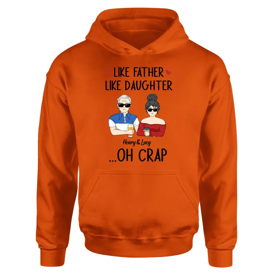 Personalized Dad And Daughter Shirt/Hoodie - Gift Idea For Dad/Father's Day/Birthday - Like Father Like Daughter
