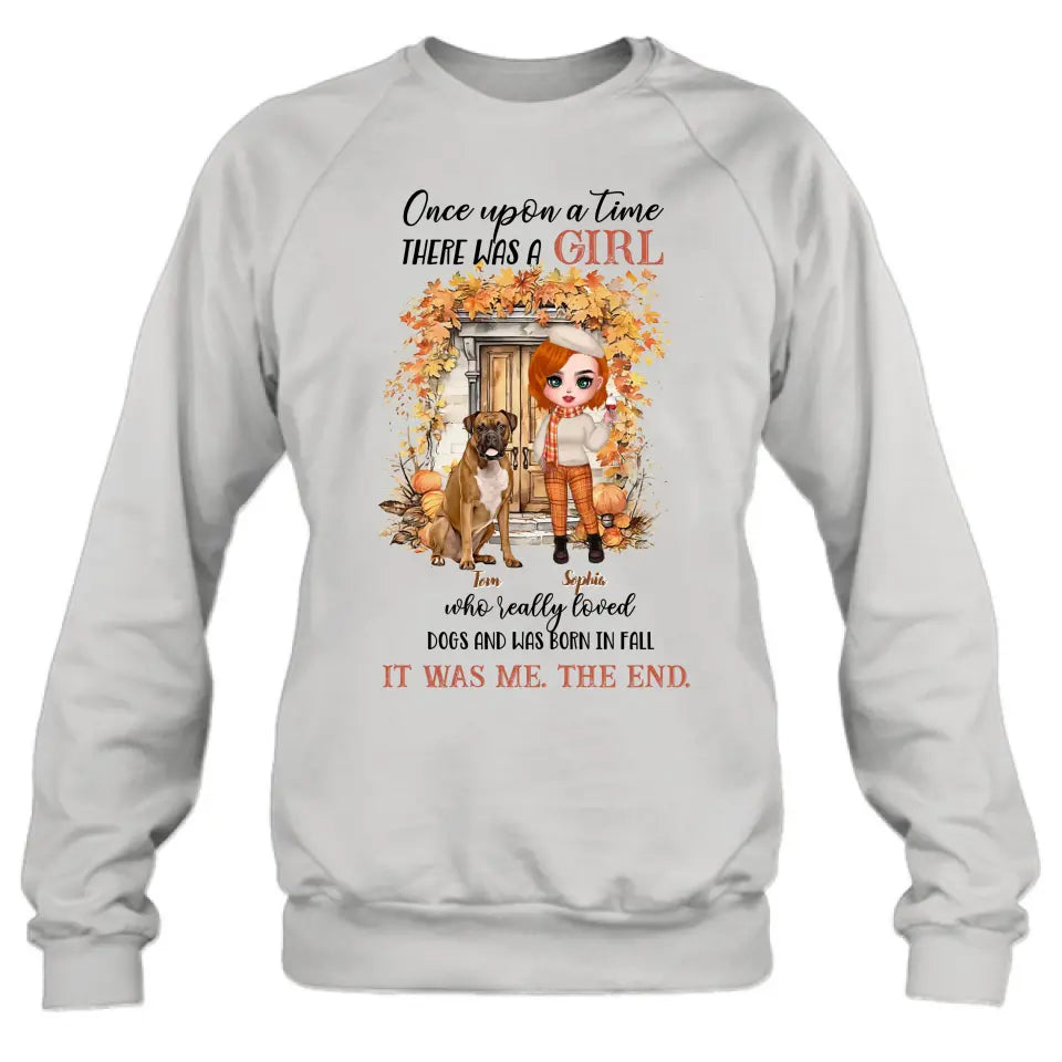 Personalized Fall And Dogs Shirt/Hoodie - Gift Idea for Dog Lovers - Up to 6 Dogs - Once Upon A Time There Was A Girl Who Loved Dogs And Was Born In Fall