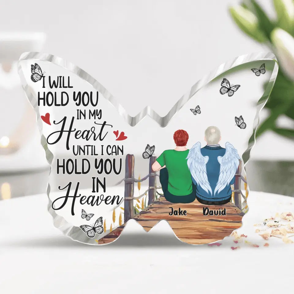 Personalized Memorial Family Butterfly Acrylic Plaque - Memorial Gift Idea For Family - I Will Hold You In My Heart