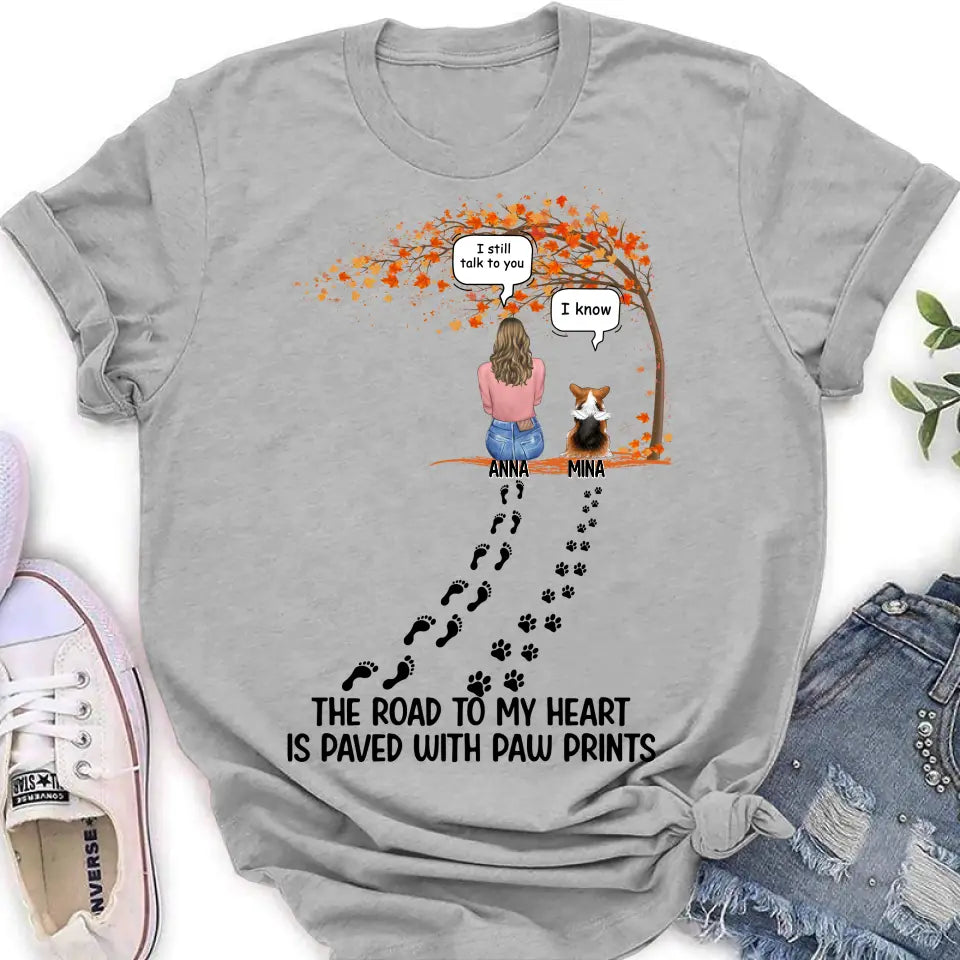Personalized Fall Shirt/Hoodie - Gift Idea for Pet Lovers - Up to 6 Pets - The Road To My Heart Is Paved With Paw Prints