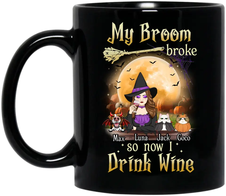 Personalized Witch Pet Mom Coffee Mug - Up to 3 Pets - Halloween Gift For Cat/Dog Mom - My Broom Broke So Now I Drink Wine