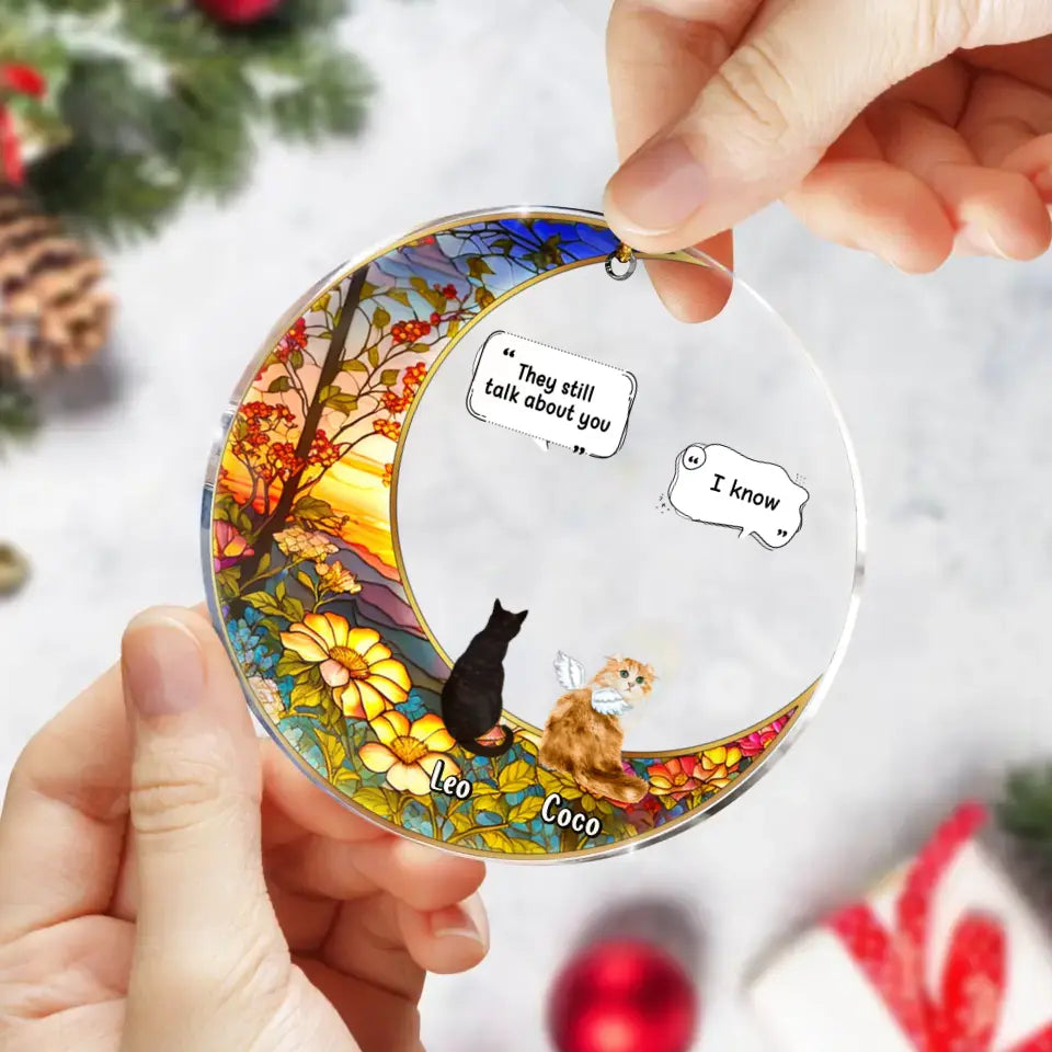 Personalized Memorial Cat Acrylic Ornament - Up to 4 Pets - Memorial Gift Idea For Dog/Cat/Rabbit Lovers - They Still Talk About You