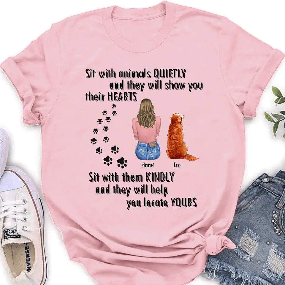 Personalized Pet Mom Dad Shirt/Hoodie - Gift Idea For Dog Cat Lovers - Up to 4 Pets - Sit With Animals Quietly And They Will Show You Their Hearts