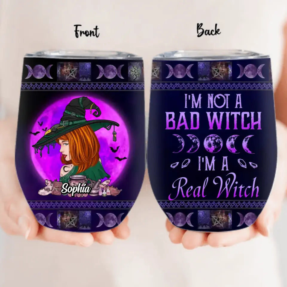Personalized Witch Wine Tumbler - Gift Idea For Halloween/Witch Lover - I'm Not A Bad Witch I'm A Real Witch