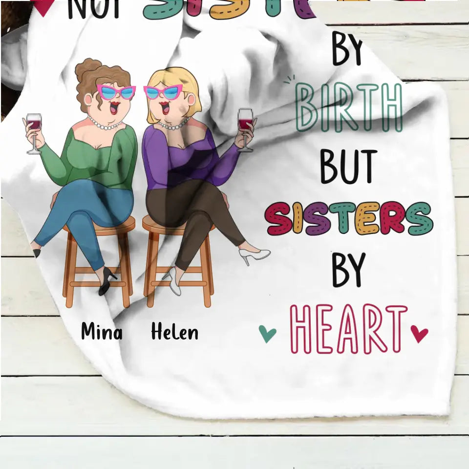 Personalized Old Friends Pillow Cover/Fleece Throw Blanket/Quilt - Gift Idea For Friends/Sisters - Not Sisters By Birth But Sisters By Heart