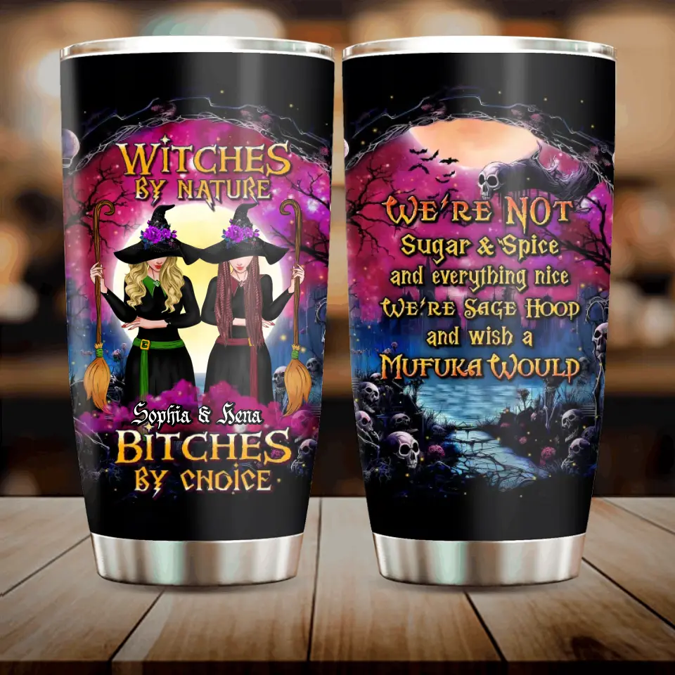 Personalized Witch Friends Tumbler - Gift Idea For Halloween/Witch Lovers/Besties - Up to 2 Girls - Witches By Nature Bitches By Choice