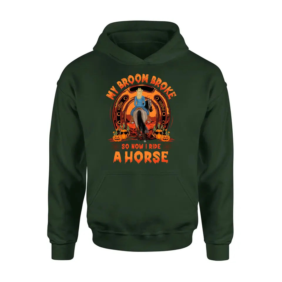 Personalized Horse Shirt/Hoodie -  Halloween Gift Idea for Horse Lovers - My Broom Broke So Now I Ride A Horse