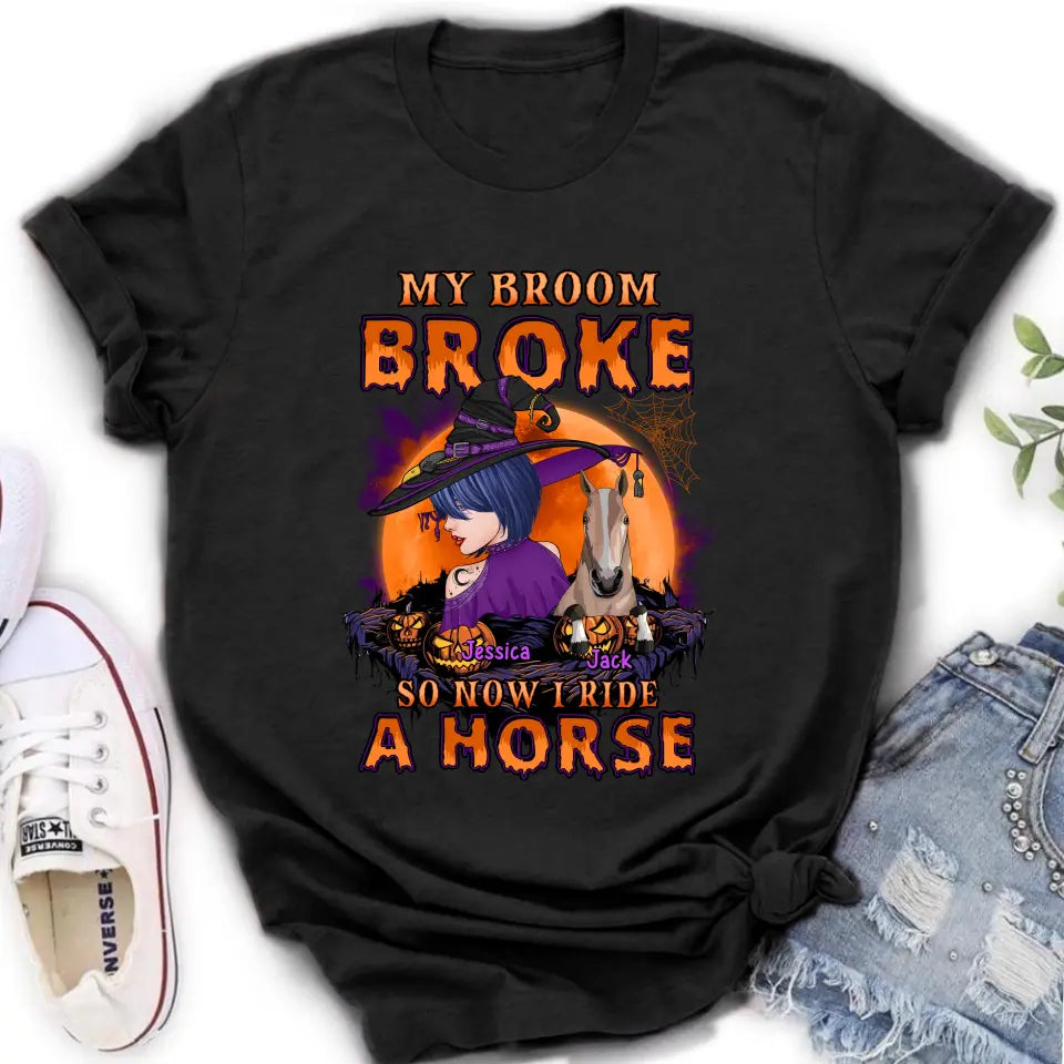 Personalized Witch Shirt/Hoodie - Up to 2 Horses/Dogs/Cats - Halloween Gift Idea for Horse Lovers - My Broom Broke So Now I Ride A Horse