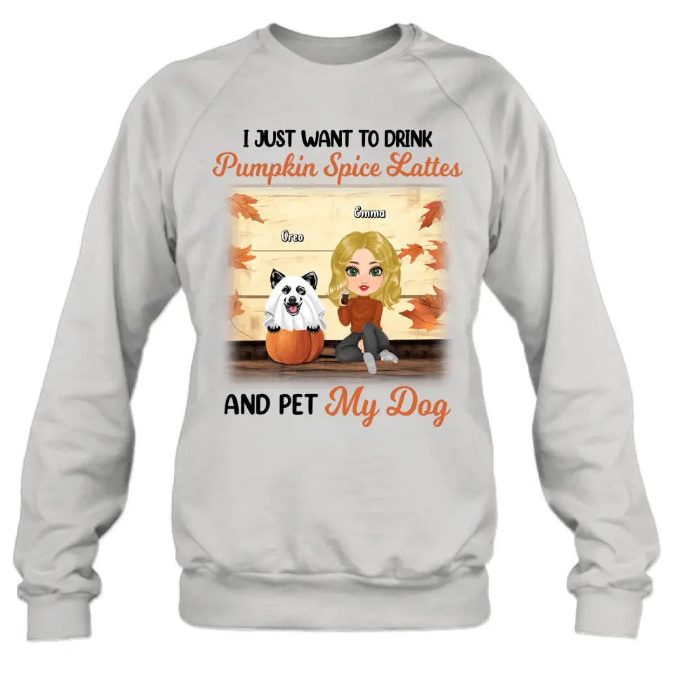 Personalized Girl Dog/Cat Shirt/ Hoodie - Up to 5 Pets - Autumn Gift For Dog/Cat Lover - I Just Want To Drink Pumpkin Spice Lattes And Pet My Dogs