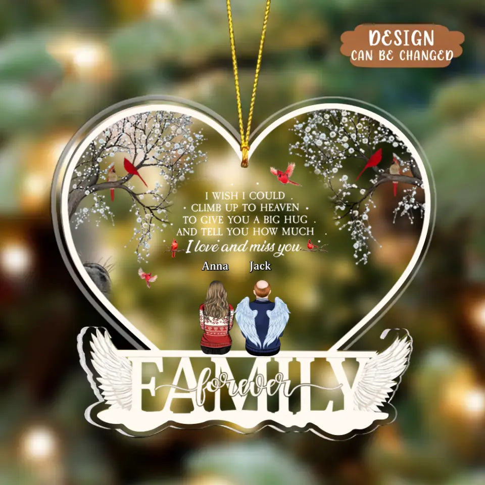 Personalized Memorial Family Acrylic Ornament - Up to 5 People - Christmas/Memorial Gift Idea for Family - I Wish I Could Climb Up To Heaven