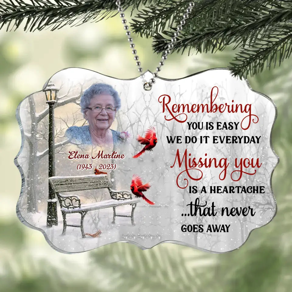 Personalized Memorial Photo Acrylic Ornament - Memorial Gift Idea - Remembering You Is Easy We Do It Everyday