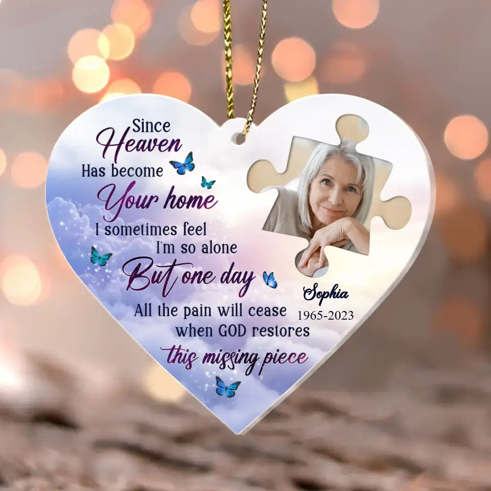 Personalized Memorial Photo Acrylic Ornament - Memorial Gift Idea for Christmas - All The Pain Will Cease When God Restores This Missing Piece