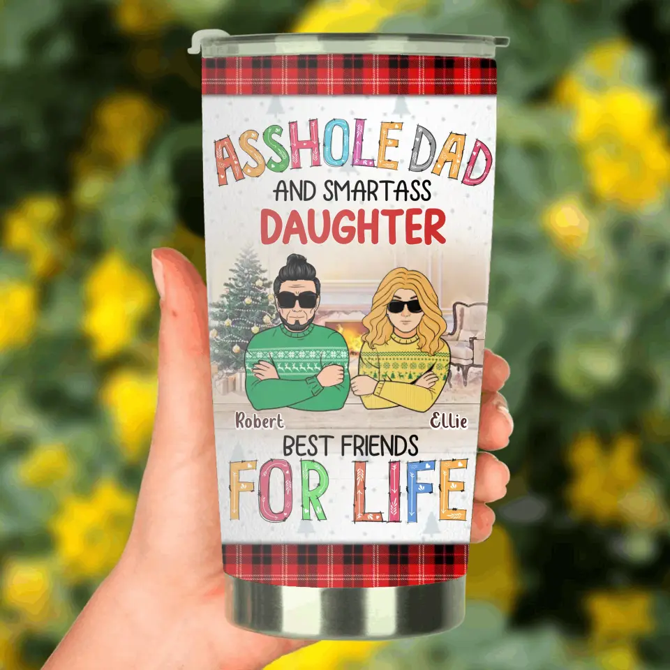 Personalized Father & Daughter Tumbler 20oz - Christmas Gift Idea For Daughter/Dad - Asshole Dad And Smartass Daughter Best Friends For Life