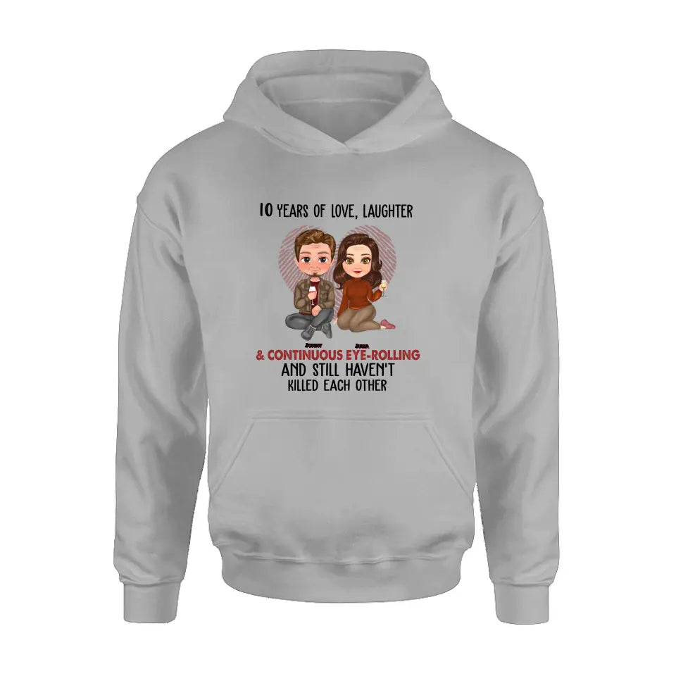 Personalized Couple Shirt/Hoodie - Anniversary/Wedding/Christmas Gift Idea for Couple - Years Of Love Laughter & Continuous Eye-rolling And Still Haven't Killed Each Other