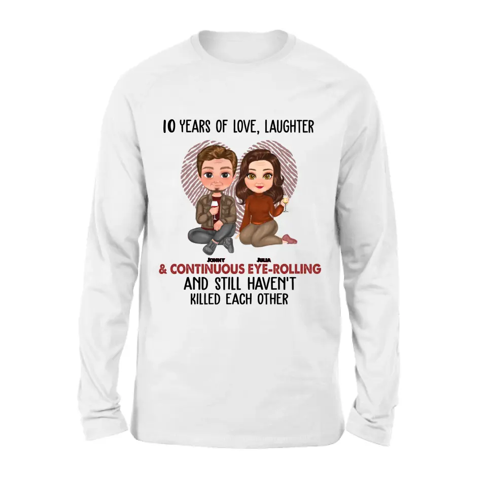 Personalized Couple Shirt/Hoodie - Anniversary/Wedding/Christmas Gift Idea for Couple - Years Of Love Laughter & Continuous Eye-rolling And Still Haven't Killed Each Other