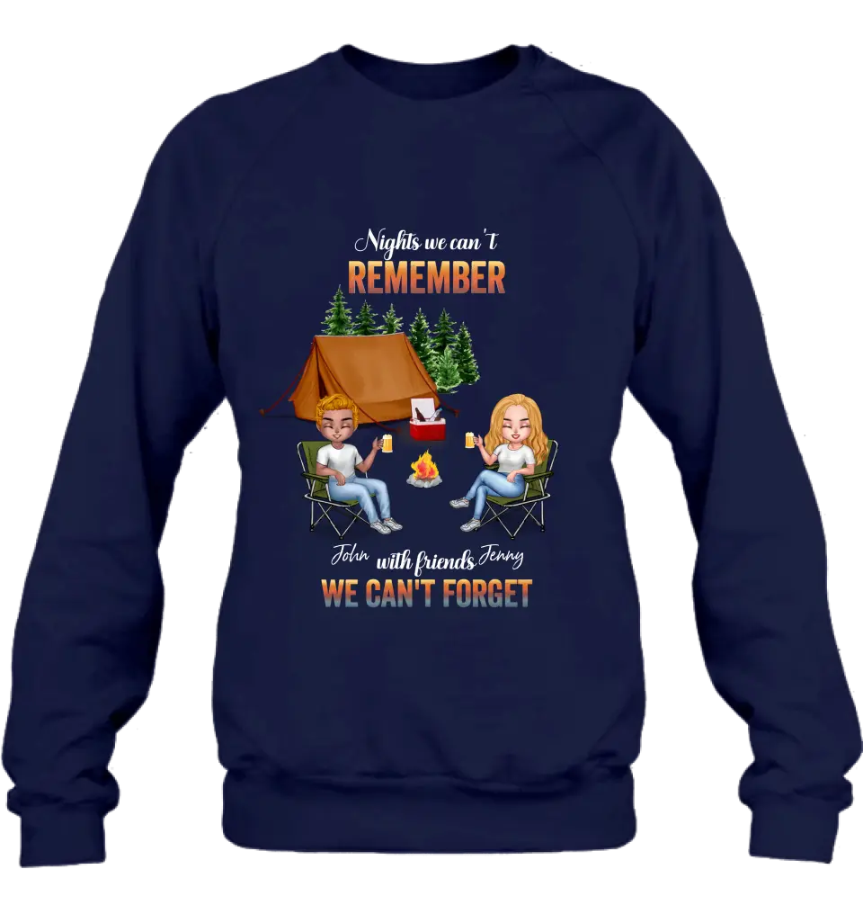 Personalized Camping Friends Sweatshirt/Hoodie - Up to 7 Friends - Gift Idea For Friends/Camping Lovers - Nights We Can't Remember With Friends We Can't Forget
