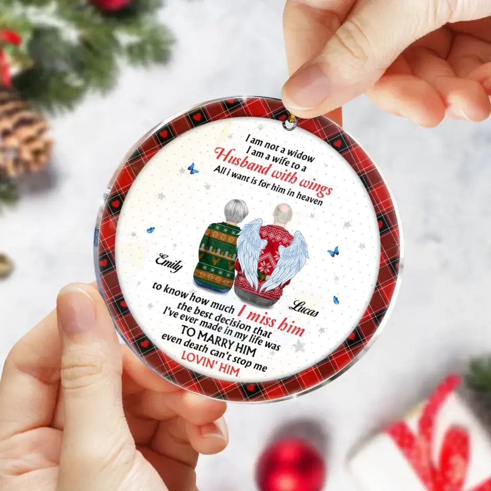 Personalized Memorial Husband Circle Acrylic Ornament - Memorial Gift Idea - I Am Not A Widow I Am A Wife To A Husband With Wings
