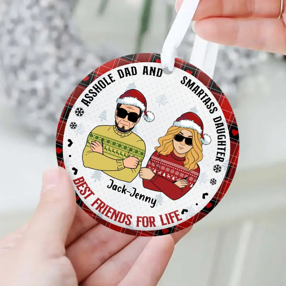 Personalized Christmas Dad Wooden Ornament - Christmas Gift Idea For Father/Daughter/Son - Asshole Dad And Smartass Daughter Best Friends For Life