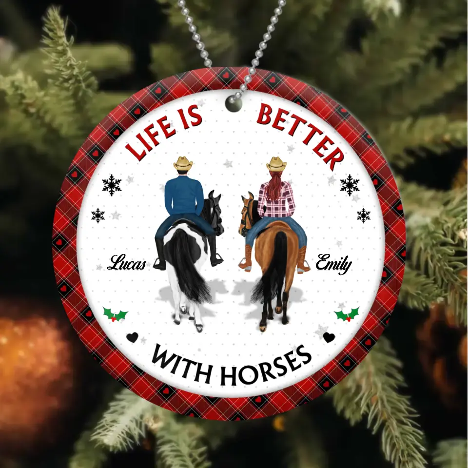 Personalized Christmas Couple Acrylic/Wooden Ornament - Gift Idea For Couple/Friends/Horse Lovers - Life Is Better With Horses